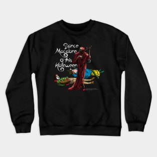 Dance Macabre this Halloween Crewneck Sweatshirt